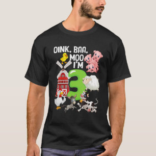 T-shirt Oink Baa Neigh Cluck Moo Je suis 3 ans Vieux thème