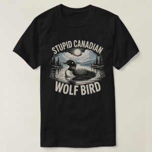 T-shirt Oiseau loup canadien stupide