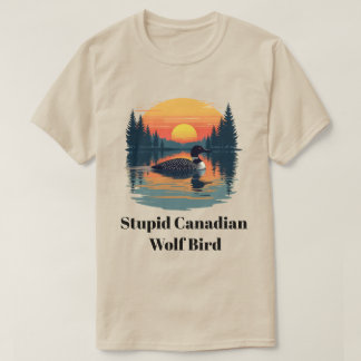 T-shirt Oiseau loup canadien stupide cadeau drôle Canada P