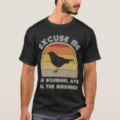 T-shirt Oiseau Oiseau Ornithologie Excusez-moi Squirr (Devant)