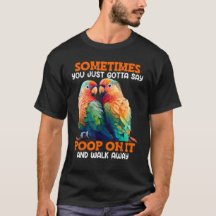 T-shirt Oiseaux de l'amour parfois il faut dire Merde à ça