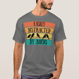 T-shirt Oiseaux Facilement Distrait Par Les Oiseaux