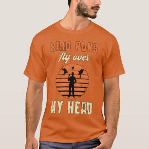 T-shirt Oiseaux observation Puns d'oiseaux volez au-dessus