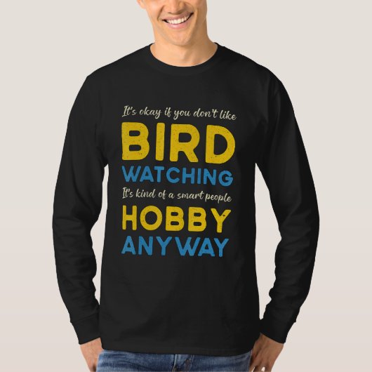 T-shirt Oiseaux observer Hobby En tout cas regarder les oi (Devant)