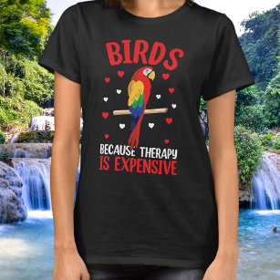 T-shirt Oiseaux Parce Que La Thérapie Est Coûteuse Perroqu