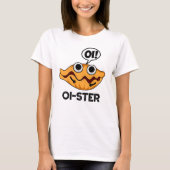 T-shirt Oister Funny Animal Oyster Pun (Devant)