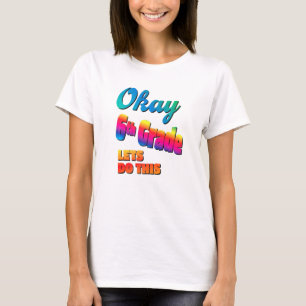 T-shirt OK 6e Grade Lets Do This Rainbow Teacher Boys G