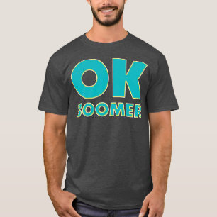 T-shirt Ok Boomer Funny Trendy Gen Z meme