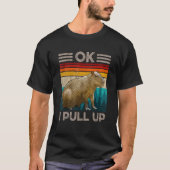 T-shirt Ok I Pull Up Capybara Capybara Dank Meme (Devant)
