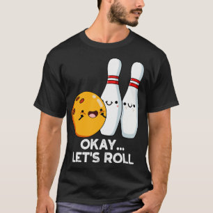 T-shirt OK Lançons Funny Bowling Pun 1