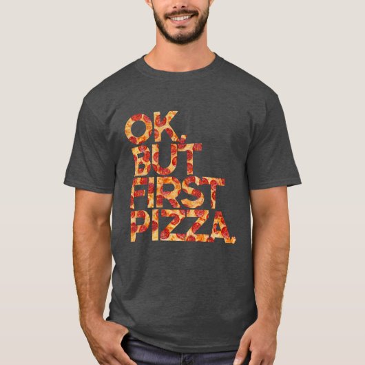 T-shirt Ok Mais D'abord Pizza (Devant)