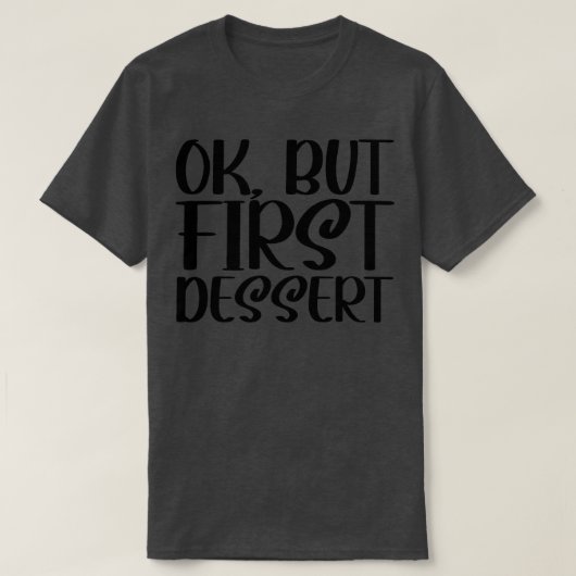 T-shirt OK Mais Premier Dessert 1 (Design devant)