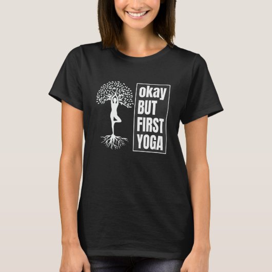 T-shirt okay but first yoga  Quotes (Devant)