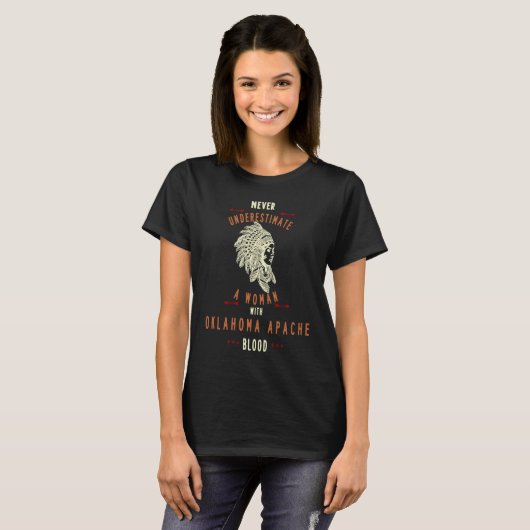 T-shirt OKLAHOMA APACHE Une Indienne Indienne N'A Jamais C (Devant entier)