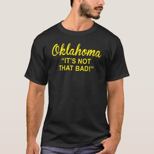 T-shirt Oklahoma Itu2019s Pas si mal que ça (Devant)