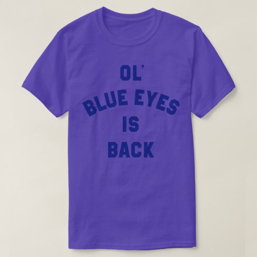 T-shirt Ol Blue Eyes est de retour  (Design devant)