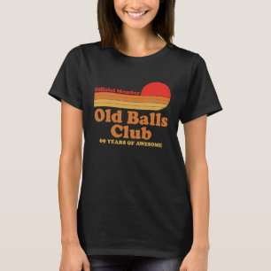 T-shirt Old Balls Club 69 Ans d'hommes merveilleux 69e Bir