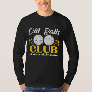 T-shirt Old Balls Club Golf 40 ans merveilleux 40e anniver