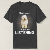 T-shirt Old English Sheepdog Je vous entends ne pas écoute (Design devant)