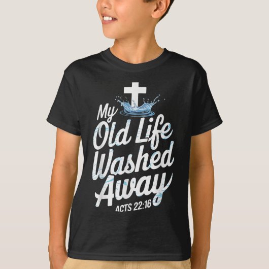 T-shirt Old Life Washed Water Baptism Bible Verse Christia (Devant)