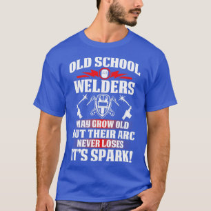 T-shirt Old School Welder Fiers Welder s For Welder Don F