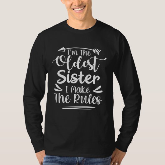 T-shirt Oldest Sister I m Make The Rules  Sibling (Devant)