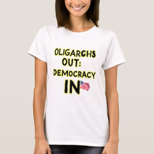 T-shirt Oligarques dehors - Démocratie en