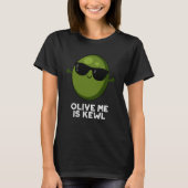 T-shirt Olive Me Est Kewl Cool Olive Pun Dark BG (Devant)