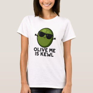 T-shirt Olive Me Est Le Cool Kewl Pun Olive