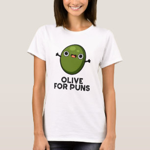 T-shirt Olive Pour Puns Amusant Olive Fruit Pun