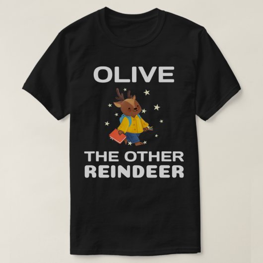 T-shirt Olive the Other Reindeer, Funny Christmas  (Design devant)