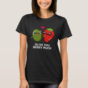 T-shirt Olive You Berry Beaucoup Amusant Fruit Pun Dark BG