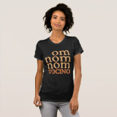 T-shirt OM NOM NOM Mmm... TOCINO (Devant entier)