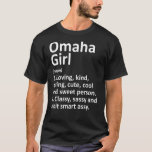 T-shirt Omaha Girl Ne Nebraska Funny City Accueil Racines<br><div class="desc">Omaha Girl Ne Nebraska Funny City Accueil Racines</div>