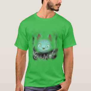 T-shirt ombres de Cheshire étaient toutes folles ici souri