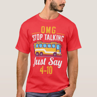 T-SHIRT OMG ARRÊTE DE PARLER JUSTE DIRE