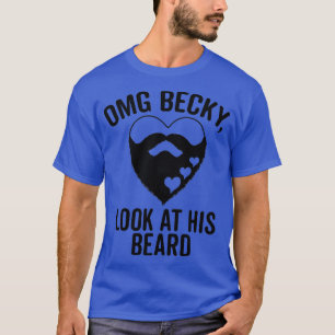 T-shirt Omg Becky Regarde Sa Barbe