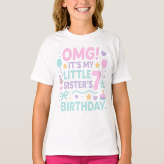 T-shirt OMG C'est l'anniversaire de ma petite sœur de 7 an