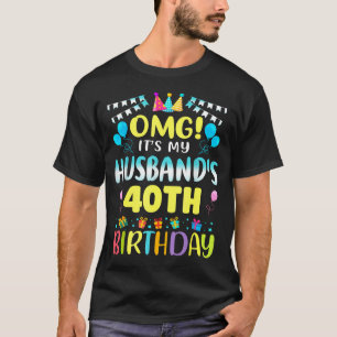 T-shirt Omg c'est l'anniversaire des 40 ans de mon mari do