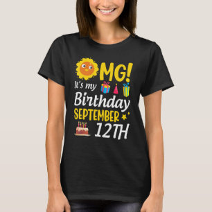 T-shirt Omg C'est mon anniversaire 12 septembre Heureux po