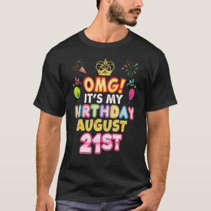 T-shirt Omg C'est mon anniversaire 21 août Vintage 21 Happ