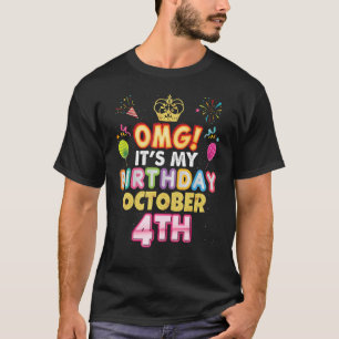 T-shirt OMG C'est mon anniversaire 4 octobre Vintage 4 Joy