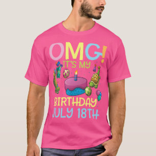T-shirt Omg C'est mon anniversaire Le 18 Juillet Heureux p
