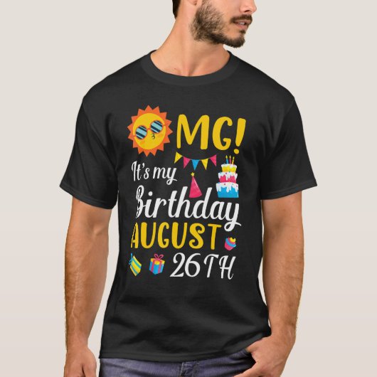 T-shirt Omg C'est mon anniversaire le 26 août Heureux pour (Devant)