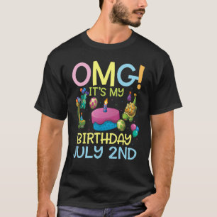 T-shirt Omg C'est mon anniversaire le 2 juillet Heureux po