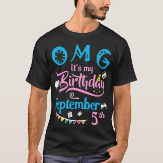 T-shirt OMG C'Est Mon Anniversaire Le 5 Septembre Joyeux A
