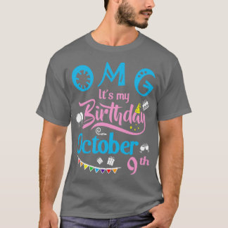 T-shirt OMG C'est mon anniversaire le 9 octobre Joyeux ann