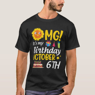 T-shirt OMG C'est mon anniversaire Octobre 6 Octobre Heure