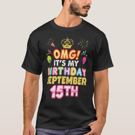 T-shirt Omg C'est mon anniversaire Septembre 15 Septembre (Devant)