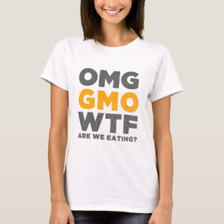 T-shirt OMG GMO WTF sont nous mangeant ?